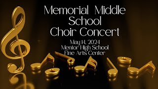 Memorial Middle School Choir Concert May 14 2024 [upl. by Eelah]