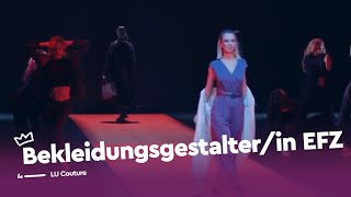 Mode zum Leben erwecken als Bekleidungsgestalterin EFZ  LU Couture  Lehrstellenvideo  Yousty [upl. by Snell]