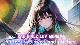 Amaarae  SAD GIRLZ LUV MONEY Perfectly Slowed Pitched [upl. by Llehsam]