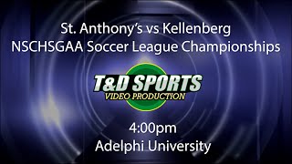 11524 St Anthony’s vs Kellenberg NSCHSGAA Girls Soccer League Championship [upl. by Fernandina672]