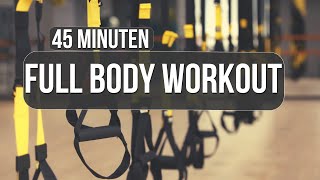 TRX Training  Ganzkörper in 45 Minuten [upl. by Kaitlyn478]