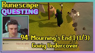 Runescape 94 MOURNINGS END I 13  GOING UNDERCOVER [upl. by Airegin]