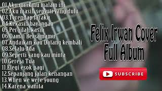 Felix Irwan Cover Full Album [upl. by Uhej566]