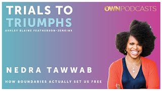 BestSelling Author Nedra Tawwab  Trials To Triumphs  OWN Podcasts [upl. by Ninon]