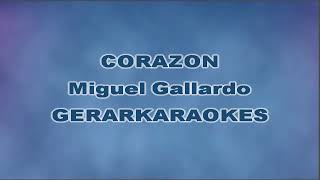 Corazón  Miguel Gallardo  Karaoke [upl. by Pierrepont361]