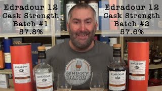 Edradour 12 year old Cask Strength Batch 1 with 578  compared to Batch 2 with 576  GREAT STUFF [upl. by Anihc]