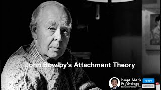 John Bowlbys Attachment Theory [upl. by Soiritos]