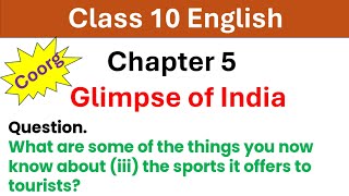 iii the sports it offers to tourists  Glimpse of India  Class 10 english  Part 2 Coorg [upl. by Dorothi885]