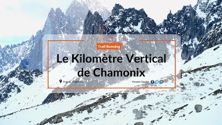 Le Kilomètre Vertical de Chamonix  aperçu [upl. by Astrid477]