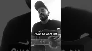 Phir le aaya dil  Cover  Deepak [upl. by Ameline]