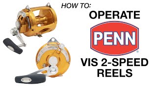 How to Operate Your Penn International VIS 2Speed Reel [upl. by Maurits]