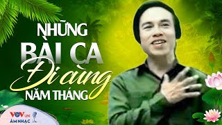 Những Bài Ca Đi Cùng Năm Tháng Huyền Thoại Của Đài Tiếng Nói Việt Nam Ai Nghe Cũng Nhớ [upl. by Eizdnil]