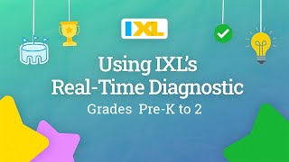 IXL for students Using IXLs RealTime Diagnostic for grades PreK to 2 [upl. by Drofnil451]