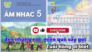 Bài hát Tuổi hồng ơi Âm nhạc lớp 5 Bộ sách kết nối tri thức với cuộc sống [upl. by Grace569]