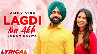 Lagdi Na Akh  Nikka Zaildar  Ammy Virk  Sonam Bajwa  Latest Punjabi Song 2016  Speed Records [upl. by Brottman794]