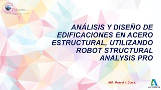 ANÁLISIS Y DISEÑO DE EDIFICACIONES EN ACERO ESTRUCTURAL CON ROBOT STRUCTURAL ANALYSIS PRO 1415 [upl. by Odraleba597]