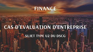 Cas dévaluation dentreprise Finance  DSCG UE 2 [upl. by Sholom]