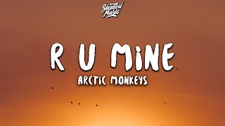 Arctic Monkeys  R U Mine Lyrics [upl. by Haronid]