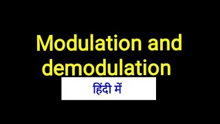 Modulation and demodulation in Hindi [upl. by Kcirdnekel739]