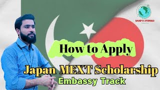 How to Apply for MEXT Scholarship Japan  Embassy Track  Saad’s Stories  Application Process Dates [upl. by Eleaffar]