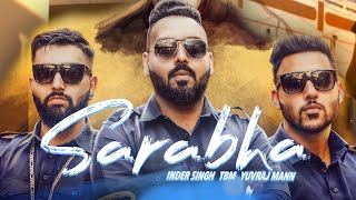 SARABHA Official Video Inder Singh FtTBM amp Yuvraj Mann  Shaheed Kartar Singh Sarabha Tribute [upl. by Kakalina]