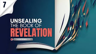 Unsealing the book of Revelation 7 Sealing of the Servants of God [upl. by Litnahc]