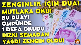 Zenginlik için dua  Bu Duayi Ömründe 1 Defa Okudu Rizki Semadan Yağdi Zengin Oldu [upl. by Esiuqcaj]