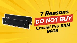 DONT BUY Crucial Pro RAM 96GB Before Watching THIS 🚫💻 7 Reasons [upl. by Hortense920]