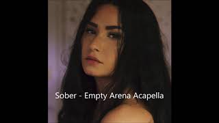 Sober Empty Arena Acapella  Demi Lovato [upl. by Marilou]