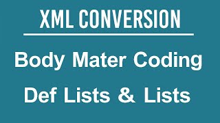 XML CONVERSION Def Lists amp ListsBody Matter Coding xml xmlfile xmlvideo epub ebook 720p [upl. by Ishmul896]