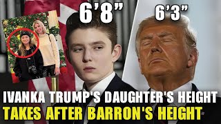 Ivanka Trumps Daughters Height Takes After Barrons Height celebrity things [upl. by Kartis]