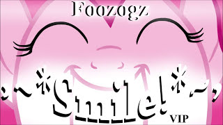 Foozogz  Smile Rmx VIP [upl. by Vittoria]