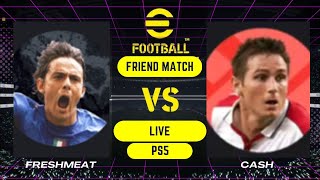 efootball 2025  friend match efootball league  live  freshmeat vs cash peschallenge2787 [upl. by Trevor452]