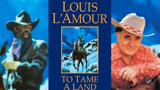 To Tame a Land  Louis LAmour  Mack Makes Audiobooks [upl. by Nahama92]