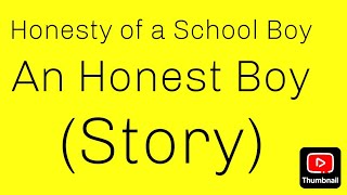 Honesty of a School Boy Story [upl. by Rusert835]