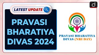 Pravasi Bharatiya Divas 2024  Latest update  Drishti IAS English [upl. by Tien]