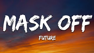 Future  Mask Off Lyrics [upl. by Centeno]