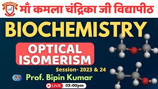 Biochemistry Subject Optical isomerism By Prof Bipin Kumar  BPT Session2023 amp 24  14 Nov 2024 [upl. by Atelahs]