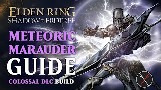 Shadow of the Erdtree Ancient Meteoric Ore Greatsword Build  Meteoric Marauder Guide Elden Ring [upl. by Rezal]