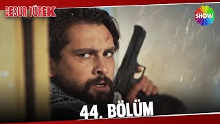 Cesur Yürek 44Bölüm  HD [upl. by Novyert]