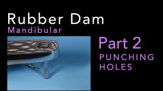 Rubber Dam Isolation Part 2 Punching Mandibular Holes [upl. by Giarla]