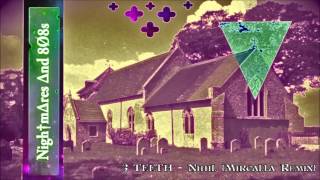 ± 3 TEETH  Nihil M‡яc▲ll▲ Remix ± [upl. by Alexandre]