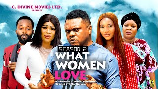 WHAT WOMEN LOVE SEASON 2KEN ERICS DUKORI PATIENCE  2024 Latest Nollywood Movies trending film [upl. by Hallette]