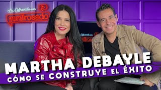 MARTHA DEBAYLE cómo se CONSTRUYE el ÉXITO  La entrevista con Yordi Rosado [upl. by Hui]