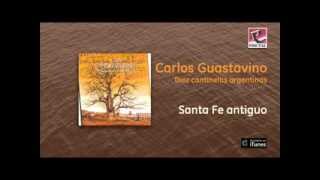 Carlos Guastavino  Santa Fe antiguo [upl. by Nac128]