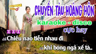 chuyến tàu Hoàng hôn karaoke disco cực hay [upl. by Arikihs]