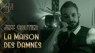 📚 Jeff Gautier – La Maison des Damnés 2018 [upl. by Law]