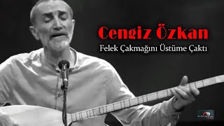 Cengiz Özkan  Felek Çakmağını Üstüme Çaktı Altan Başyurt Müzik Yapım [upl. by Idas790]