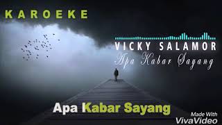 karaoke apa kabar sayang BYVICKY SALAMOR tanpa vokal [upl. by Hui]