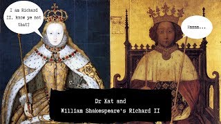 Dr Kat and William Shakespeares Richard II [upl. by Dorcus]